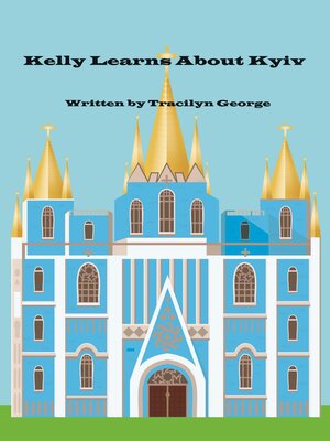 cover image of Kelly Learns about Kyiv